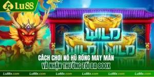 Nổ hũ Rồng May Mắn Lu88